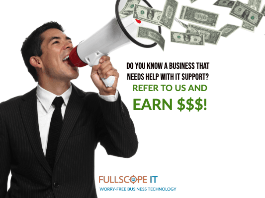 Do you know a business that could use our help? Send them our way and earn up to $25k!