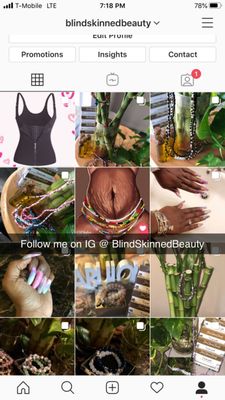 Please follow us on Instagram @ BlindSkinnedBeauty