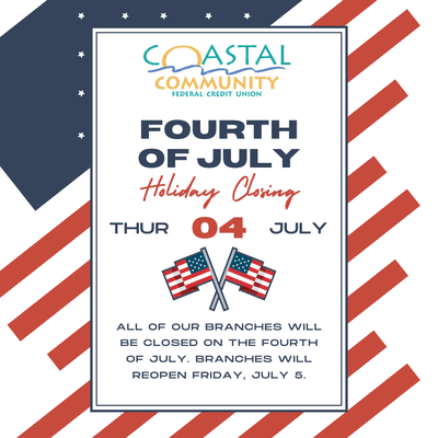 All of our branches will be closed on the Fourth of July.