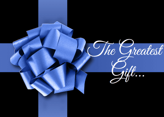 Do you have the GREATEST gift???...