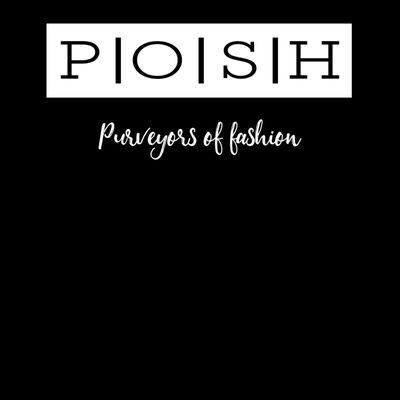 Posh - Purveyors of Fashion!