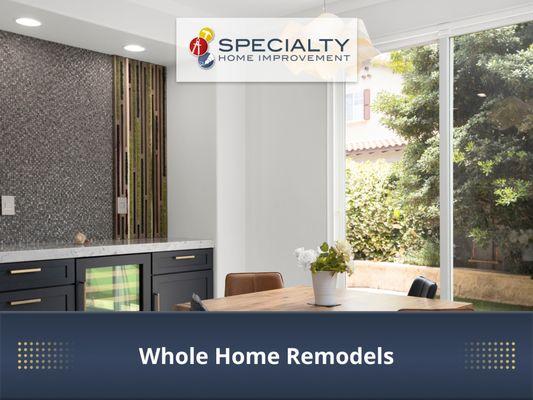 Whole Home Remodels From Specialty Home Improvement