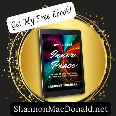 Download my free Ebook, How to Find Inner Peace on my website.
https://shannonmacdonald.net/