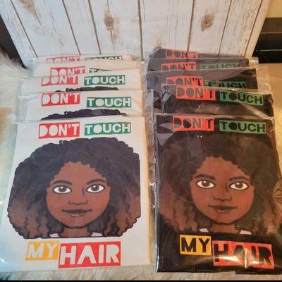 Custom "Don't Touch My Hair" Shirts in sizes Sm-XXXL in a variety of colors