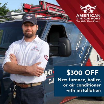 Save $300 On A New Furnace, Boiler, Or Air Conditioner With Installation For A Limited Time!