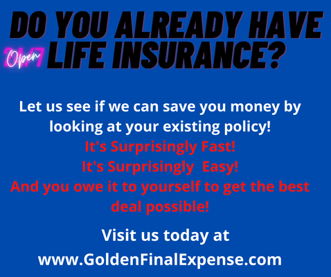 Let Us see if we can beat your current life insurance!