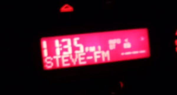 Steve FM on my radio!