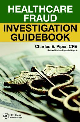 Piper, P.I.'s book: Healthcare Fraud Investigation Guidebook