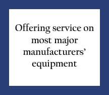 Our Techs are trained to work on most major manufacturers' equipment.