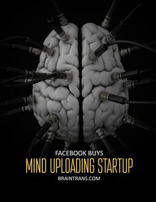 http://blog.lalocalseo.com/post-16-Facebook-buys-Mind-Uploading-startup-BrainTrans.com