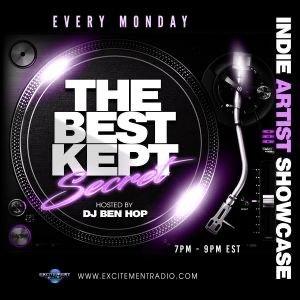 DJ Ben Hop "The Best Kept Secret" Independent Artist Showcase. Airs every Monday 7 pm - 9 pm ET