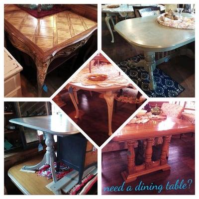 need a dining table, we have lots to choose from!!!