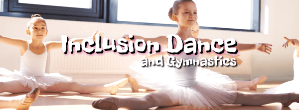 Inclusion Dance and Gymnastics