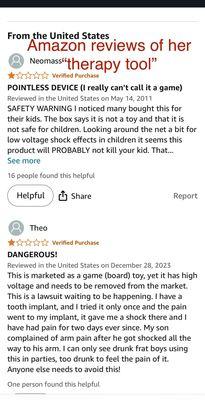 Amazon reviews of the device she thought was appropriate to use on a 9 yr old neurodivergent child with known sensory sensitivity