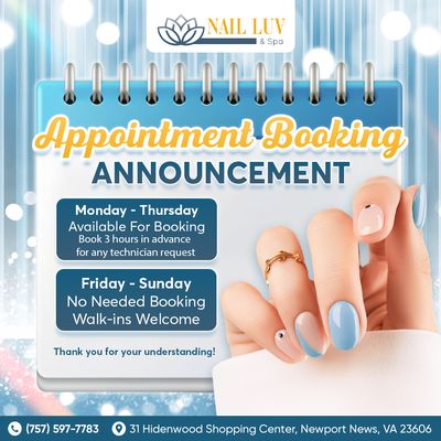 APPOINTMENT BOOKING ANNOUNCEMENT 

 Nail Luv & Spa is excited to make your nail pampering experience even easier!
 Monday - Thursda