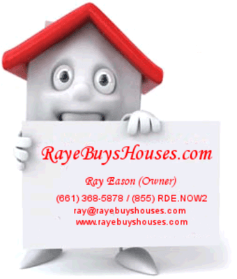 RayeBuysHouses.com: Sell Your House Fast in Bakersfield. We can buy your house in as little as 10 days. No Repairs Needed! Call 661-368-5878