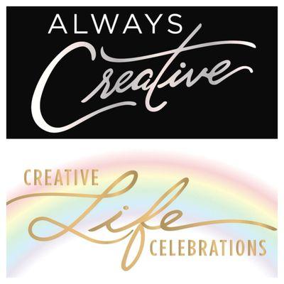 Always Creative- we will turn your unique ideas into memorable events  Creative Life Celebrations- Celebrate the Lives of those you love