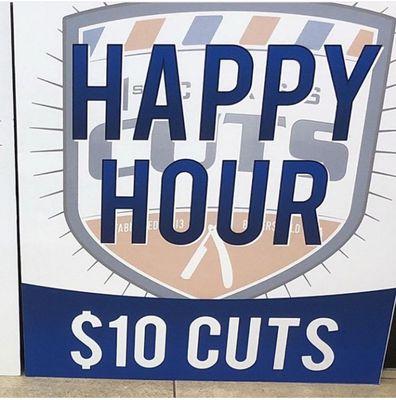 We have happy hour cuts from 8am-1pm Monday to Wednesday $10