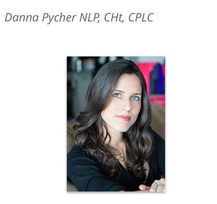 Danna Pycher: Certified Hypnotherapist, Neuro-linguistic Programming Practitioner, Life Coach