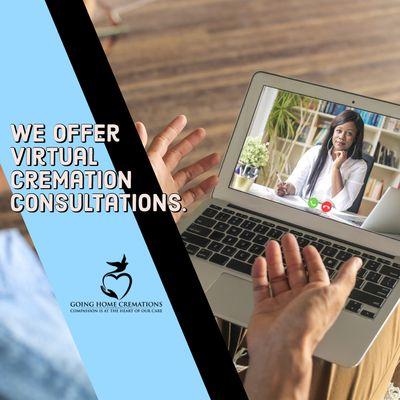 We offer virtual cremation consultations.