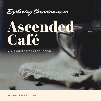 ShaaniCreates Ascended Café Podcast