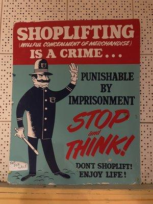 Even the shoplifting signs are antique.