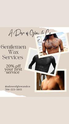 We offer Waxing Services to Males as well!