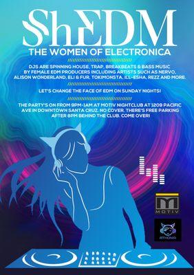 Every Sunday: Dance to "ShEDM": A tribute to female producers in Electronic Dance Music (EDM)