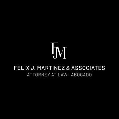 Felix J. Martinez & Associates: Attorney at Law / Abogado