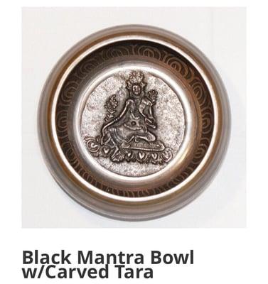 Black mantra bowl with Tara carving.