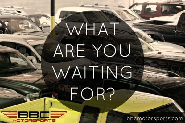 What are you waiting for? Come see us at www.bbcmotorsports.com