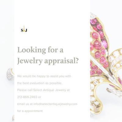 Are you looking for a appraisal?  From diamonds, colored gemstones, antique jewelry, signed jewelry and watches.