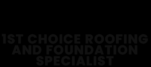 1st Choice Roofing and Foundation Specialist