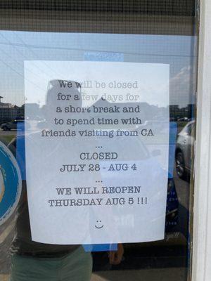 Sign on door: Temporarily Closed July 28 - August 4, 2021