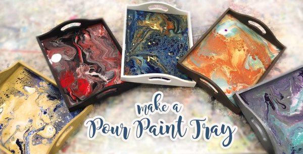 Pour Painting on Trays any day! (Based on availability)