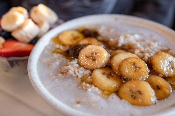 Banana Foster Oatmeal ($10) comes w/ bowl of fruit