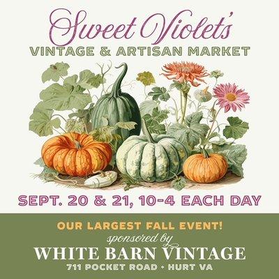 Sweet Violet's Vintage & Artisan Market - White Barn Vintage - Sept 20/21 10-4 each day! Plus Virginia Found Goods open too!