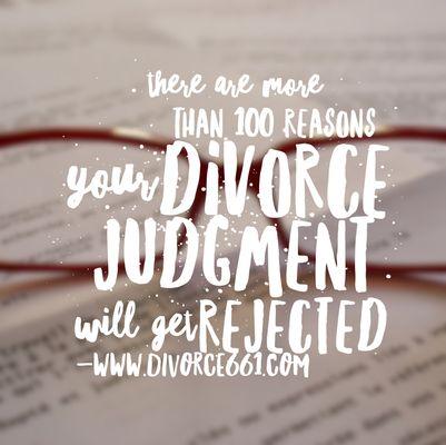 The divorce judgement gives most people problems and cause for rejection multiple times.