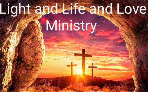 Light and Life and Love Ministry