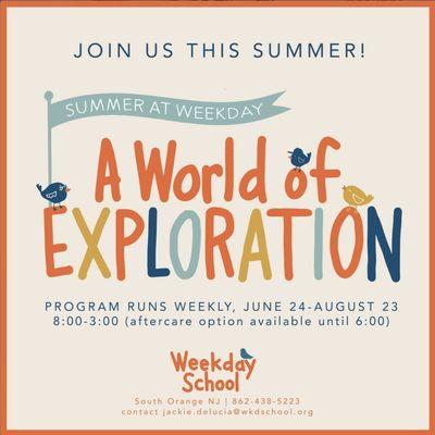 Join Weekday School for our Summer Program - grades PreK - 5, 8am - 3pm (aftercare available).