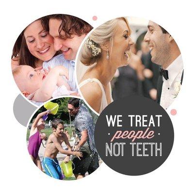 We treat people, not teeth! We value the relationships we have with our patients!