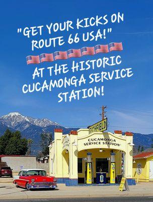 GET YOUR KICKS ON WORLD FAMOUS USA ROUTE 66! AT THE HISTORIC CUCAMONGA SERVICE STATION !