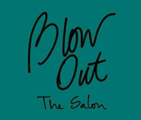 Blow Out - The Salon