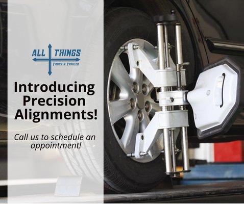 We now offer precision alignments!