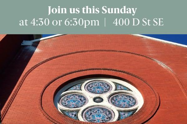 Join us Sunday at 4:30 or 6:30pm!