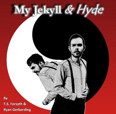 My Jekyll & Hyde by T.S. Forsyth & Ryan Gerberding