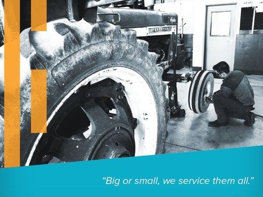 Tires--Big or Small, We Service Them All.