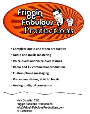 Friggin Fabulous Productions is open for all your Voice Over/Audio/Video/DJ and Production Needs!