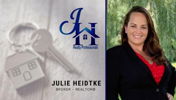 Julie Heidtke - JH Realty Pros