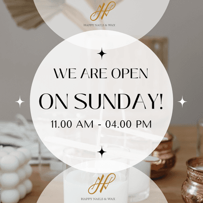 We are open on Sunday!
From 11:00 AM to 4:00 PM

 Happy Nails & Wax is thrilled to announce that we will be open on Sundays from 11:00